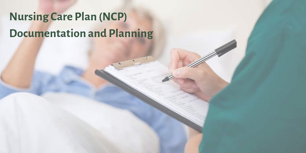 Nursing Care Plan (NCP): Documentation and Planning