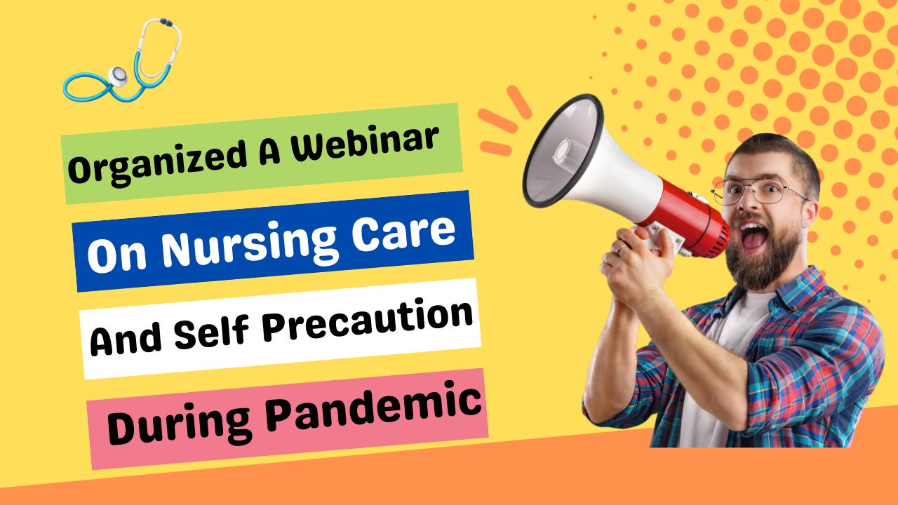 Organized A Webinar On Nursing Care And COVID-19